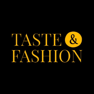 Taste & Fashion